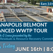 Promotional banner for the Indianapolis Belmont Advanced WWTP Tour; background shows a wastewater treatment facility; text highlights ‘Earn 3.0 CEUs/PDHs’, ‘Register Today’, and ‘June 16th | 8:00 AM’.
