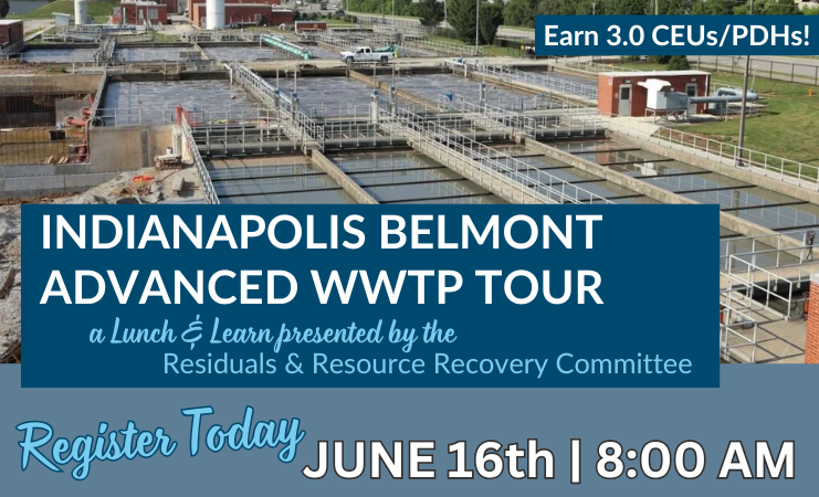 Promotional banner for the Indianapolis Belmont Advanced WWTP Tour; background shows a wastewater treatment facility; text highlights ‘Earn 3.0 CEUs/PDHs’, ‘Register Today’, and ‘June 16th | 8:00 AM’.