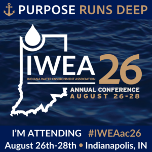 Banner for Indiana Water Environment Association 26th Annual Conference, August 26–28 in Indianapolis, with water background and anchor motif; top line reads 'Purpose Runs Deep'.