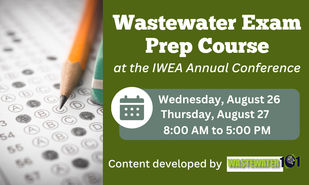 Promo banner for Wastewater Exam Prep Course at the IWEA Annual Conference; Aug 26–27, 8:00 AM–5:00 PM, with a pencil and bubble sheet on the left.